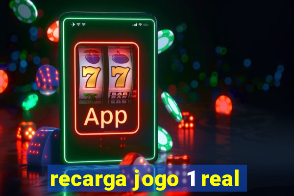 recarga jogo 1 real